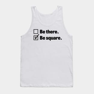 Be there Be Square Tank Top